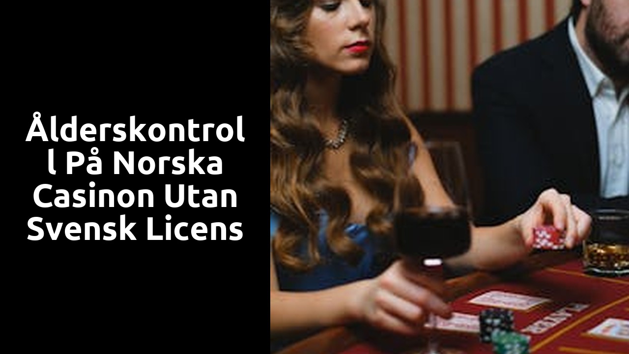 Ålderskontroll på norska casinon utan svensk licens
