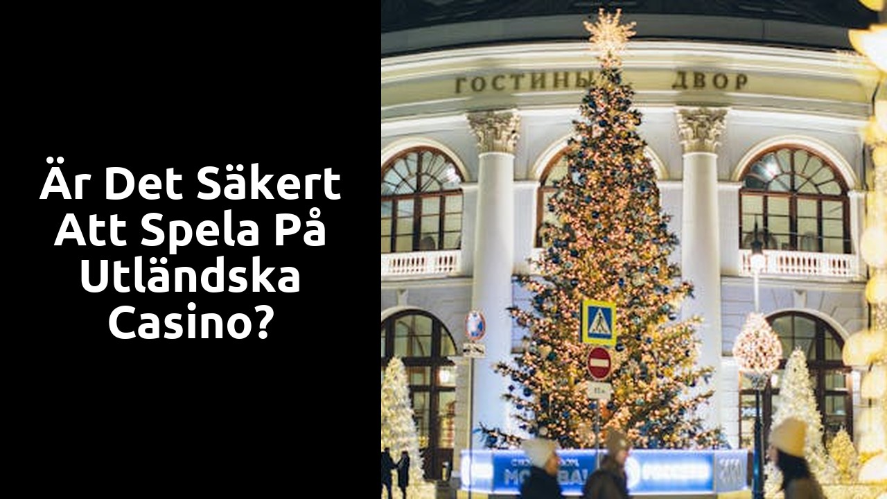 Är det säkert att spela på utländska Casino?