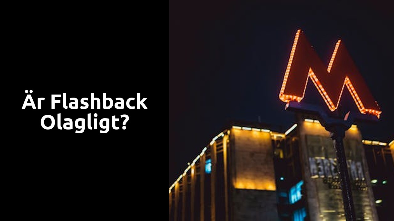 Är Flashback olagligt?