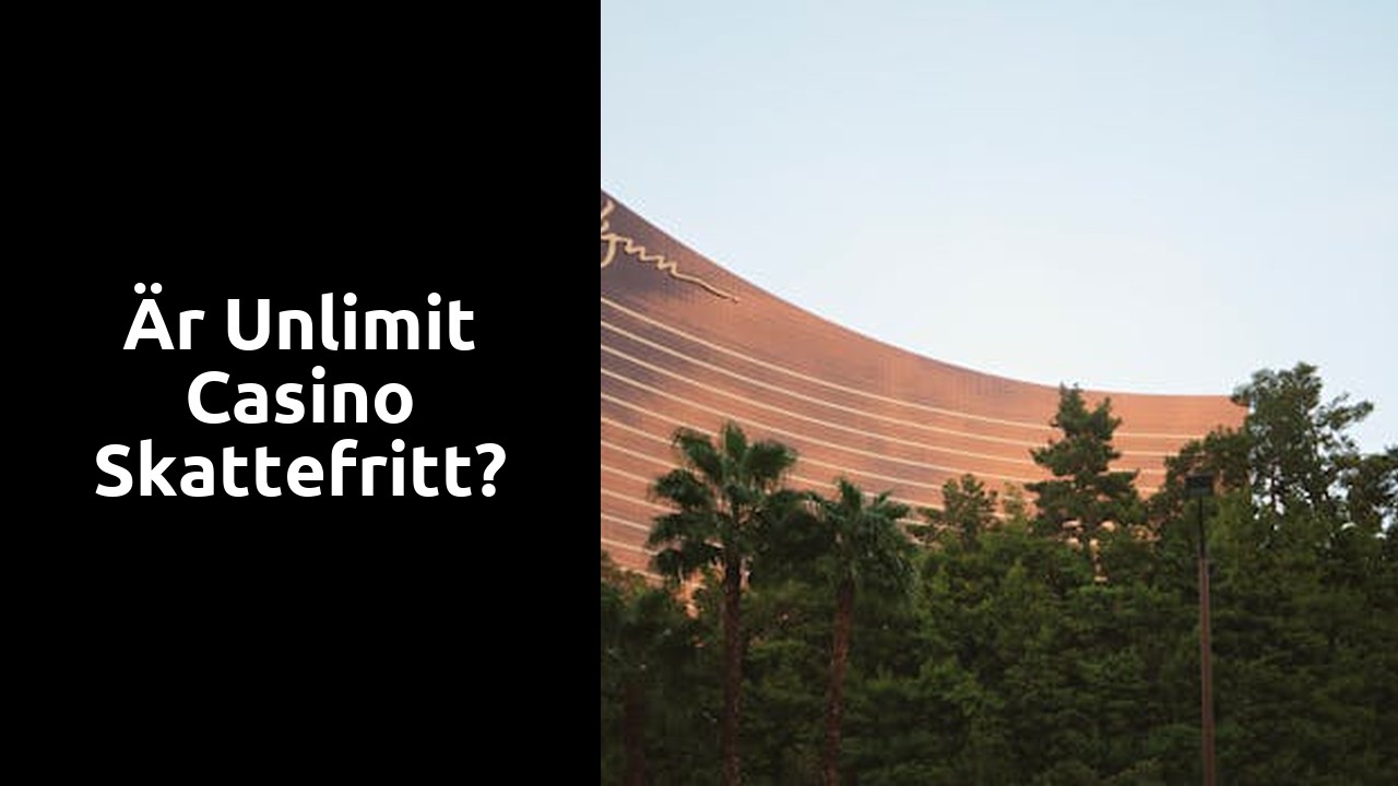 Är Unlimit Casino skattefritt?