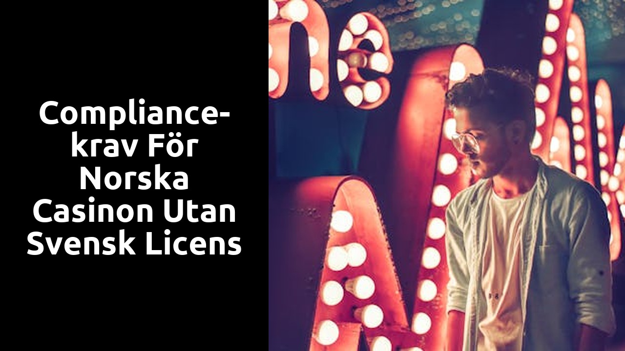 Compliance-krav för norska casinon utan svensk licens