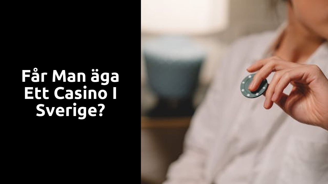 Får man äga ett casino i Sverige?