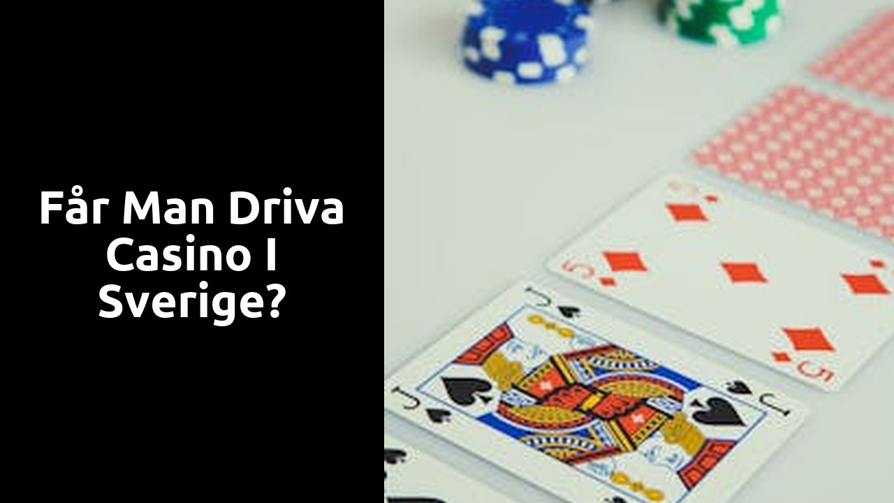 Får man driva casino i Sverige?