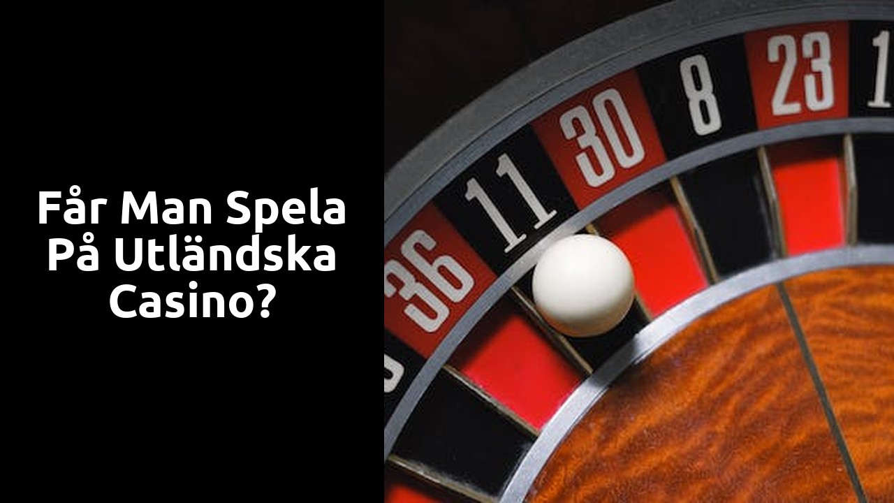 Får man spela på utländska casino?