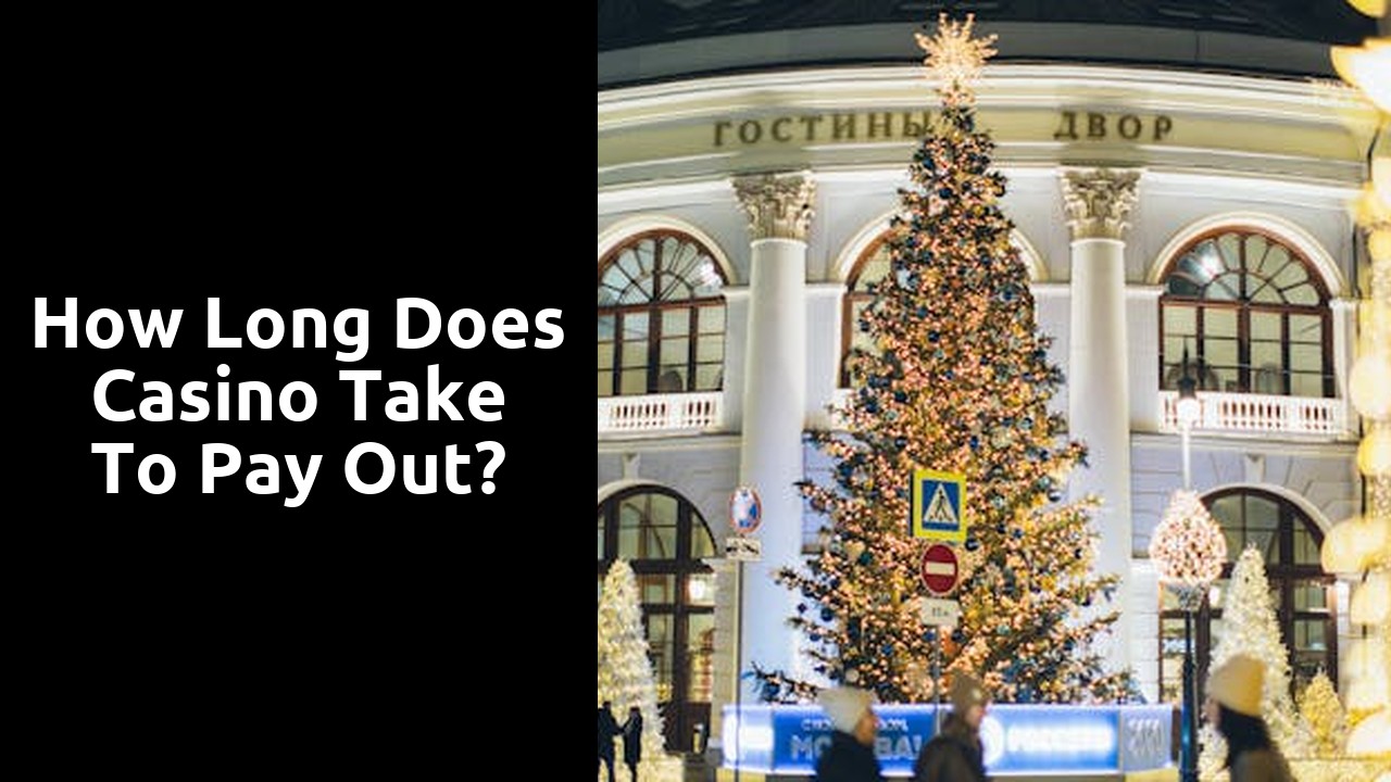 How long does casino take to pay out?