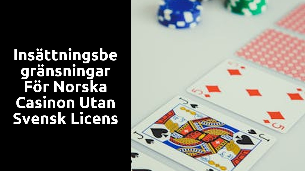 Insättningsbegränsningar för norska casinon utan svensk licens
