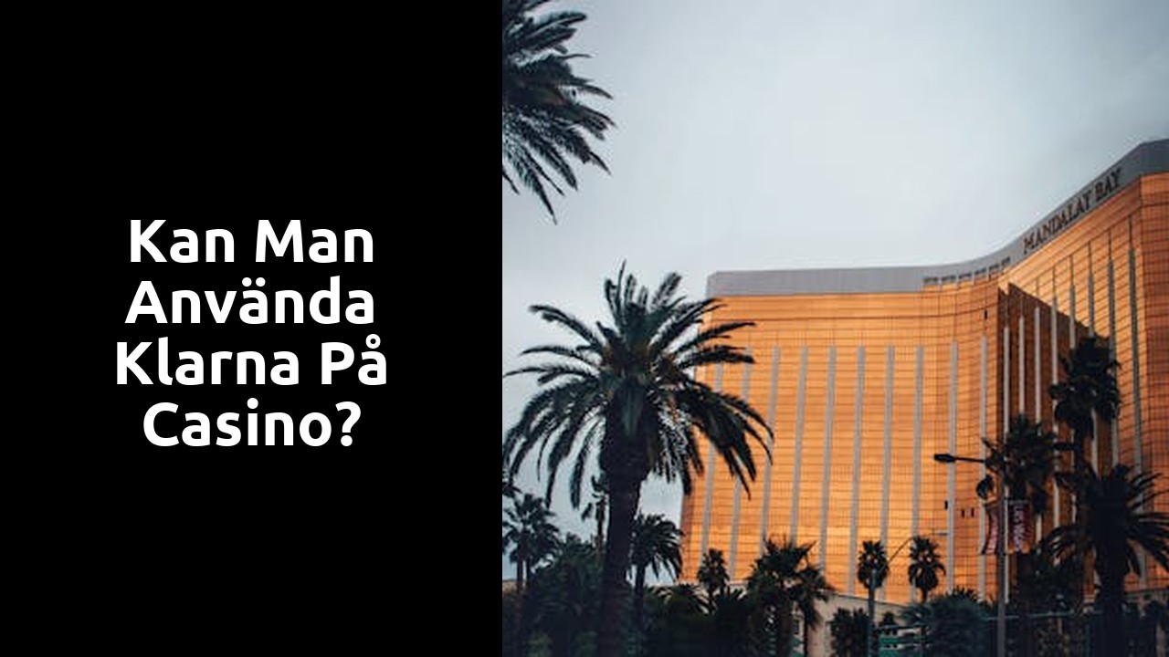 Kan man använda Klarna på casino?