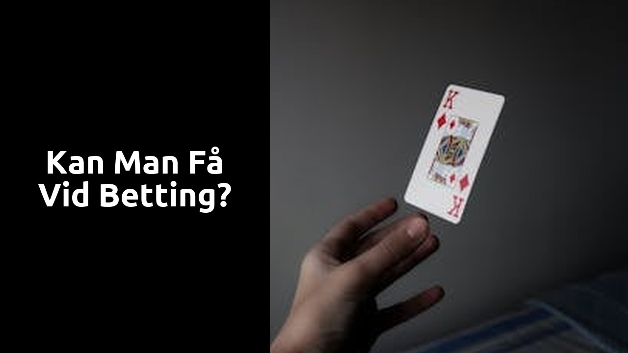 Kan man få vid Betting?