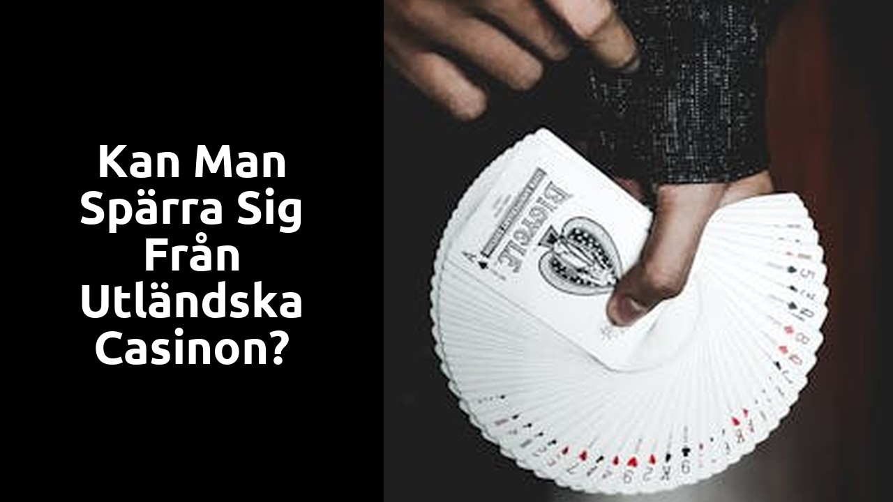 Kan man spärra sig från utländska casinon?