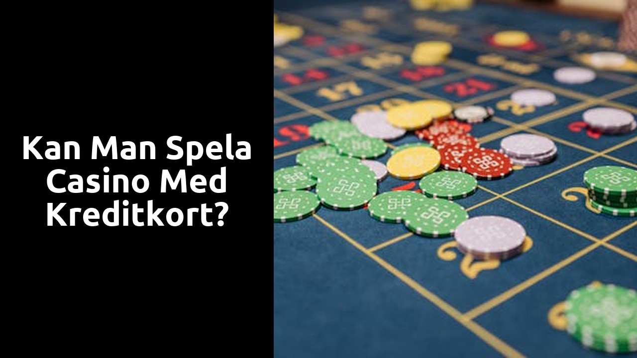 Kan man spela casino med kreditkort?