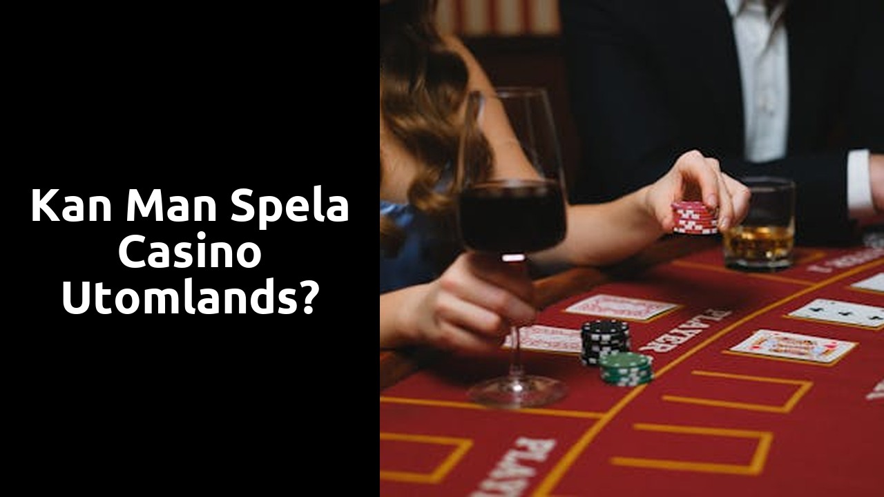 Kan man spela casino utomlands?