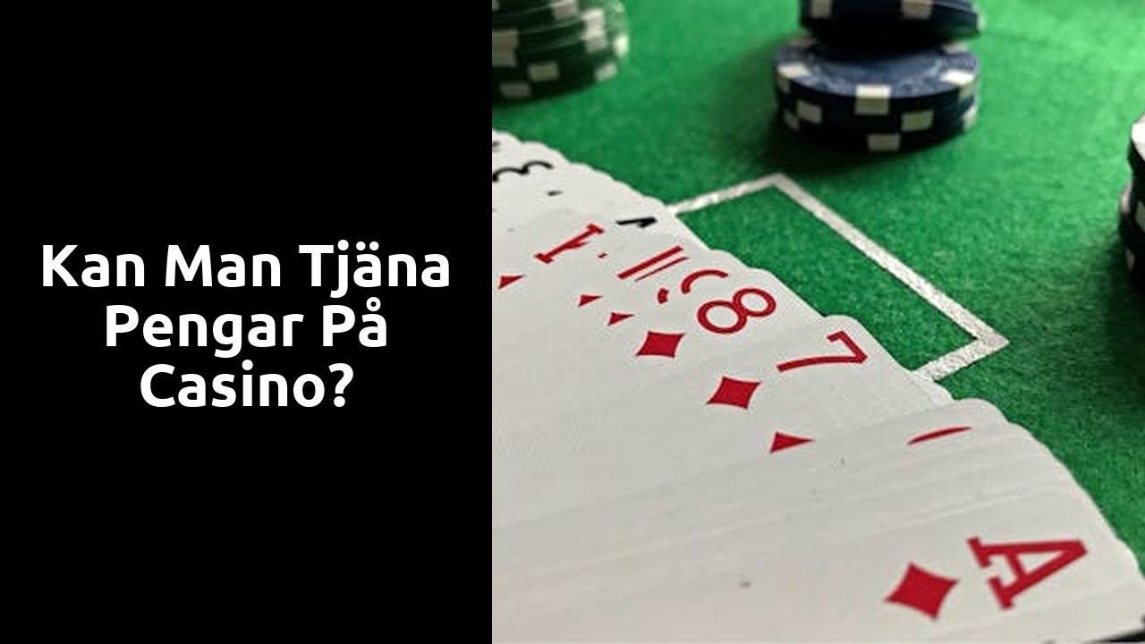 Kan man tjäna pengar på Casino?