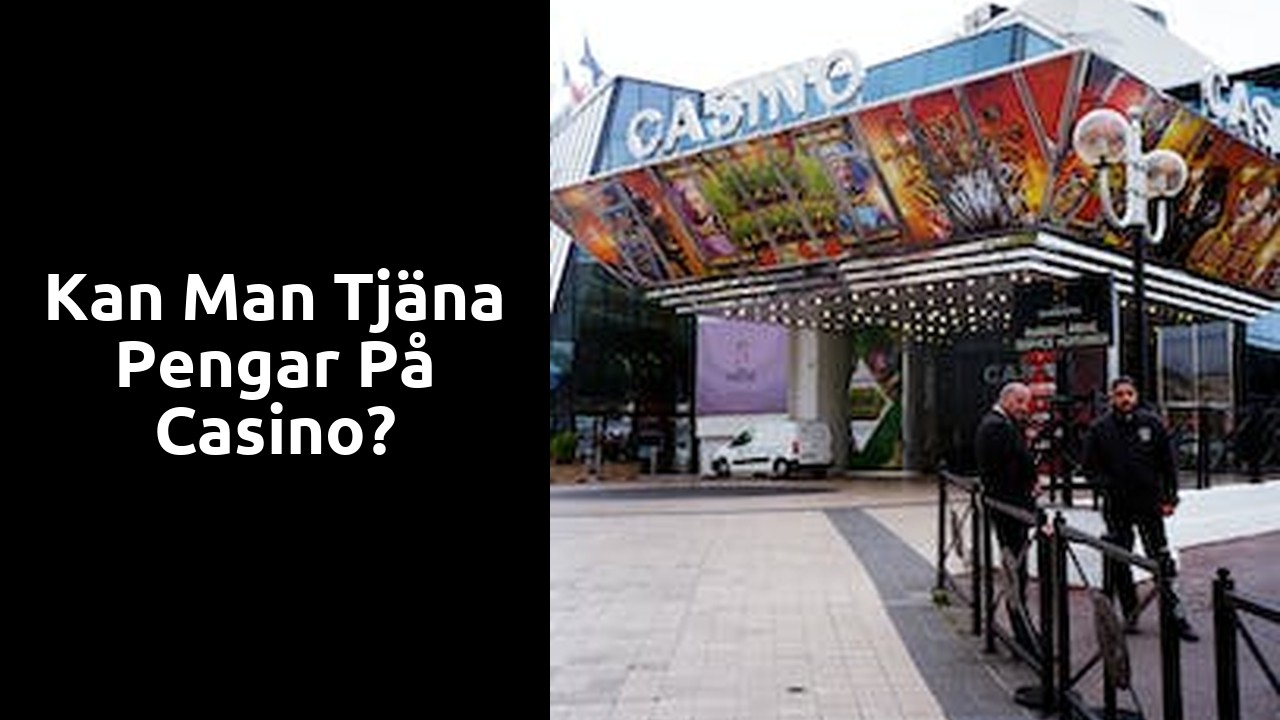 Kan man tjäna pengar på casino?