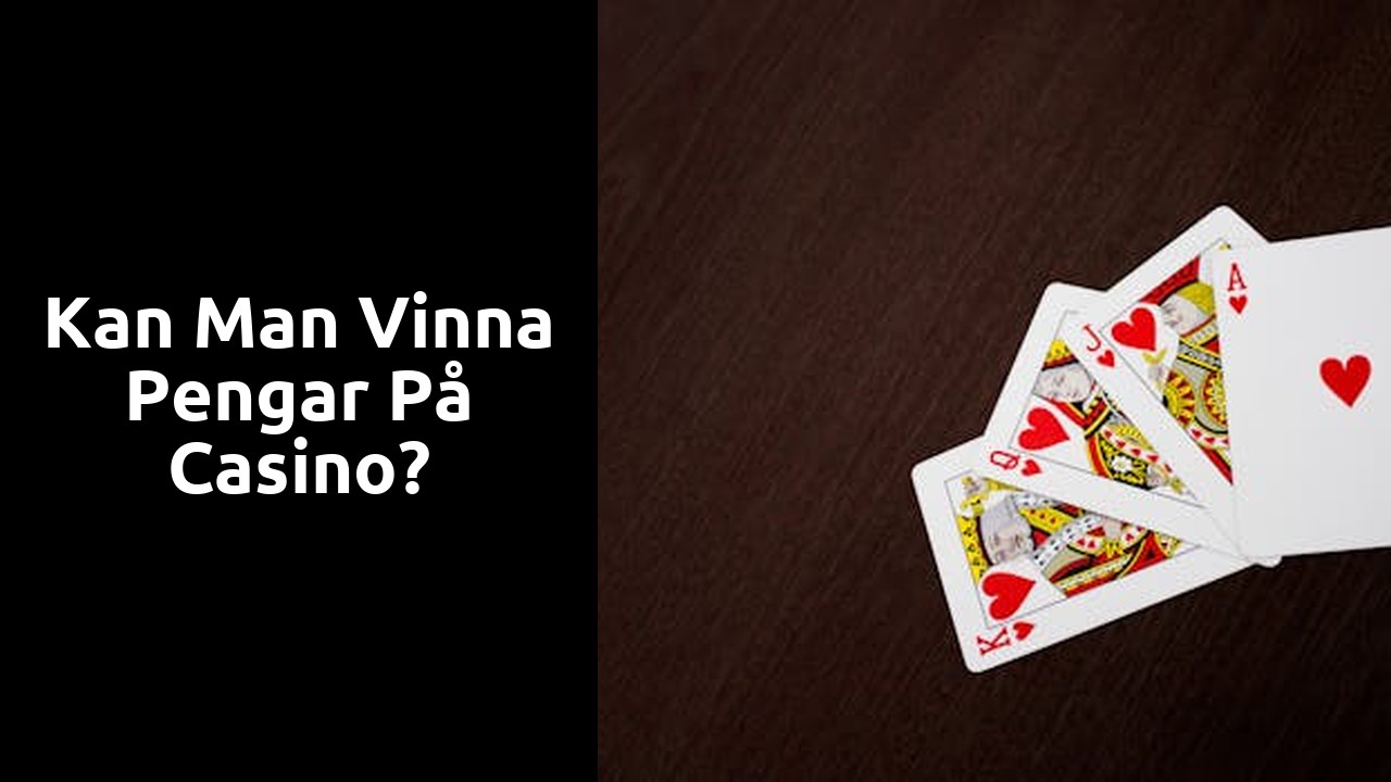 Kan man vinna pengar på Casino?