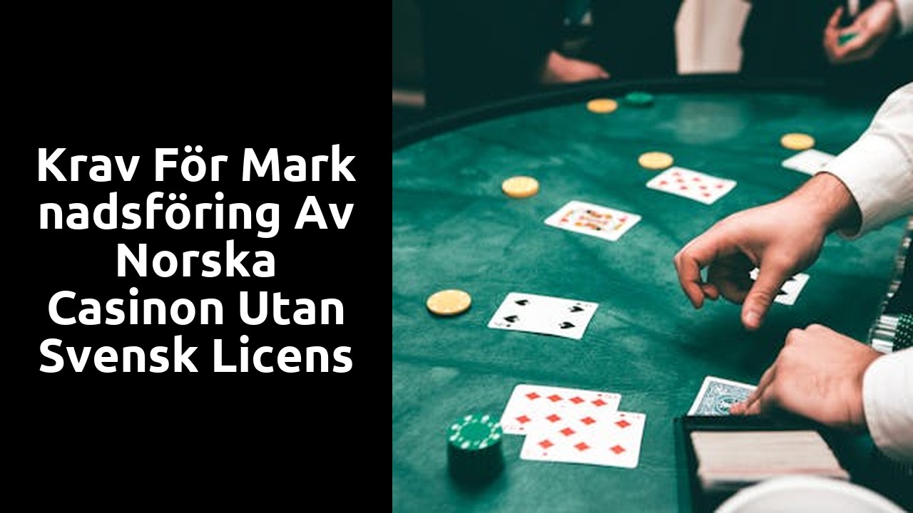 Krav för marknadsföring av norska casinon utan svensk licens