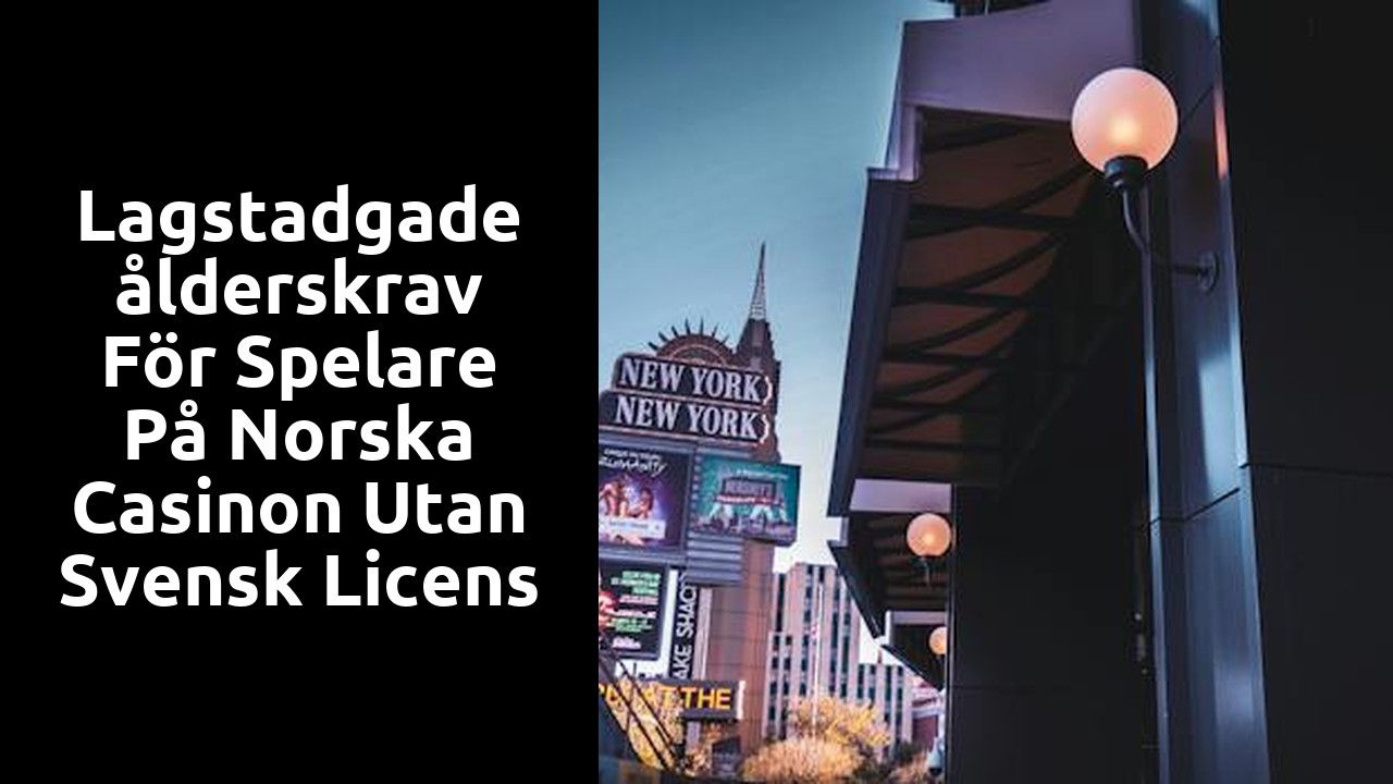 Lagstadgade ålderskrav för spelare på norska casinon utan svensk licens