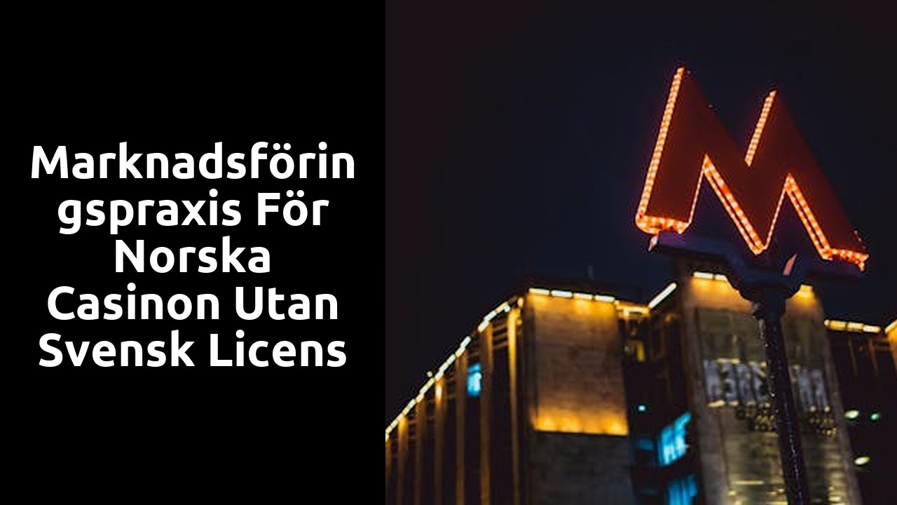 Marknadsföringspraxis för norska casinon utan svensk licens