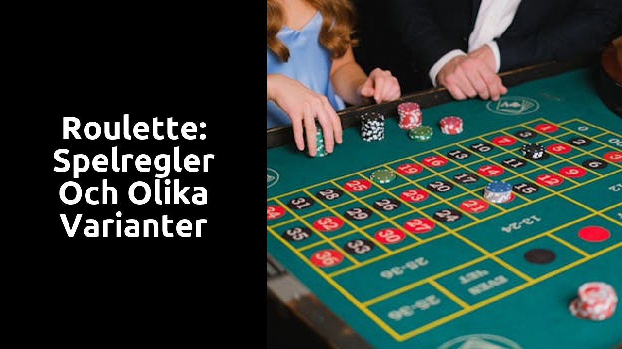 Roulette: Spelregler och olika varianter