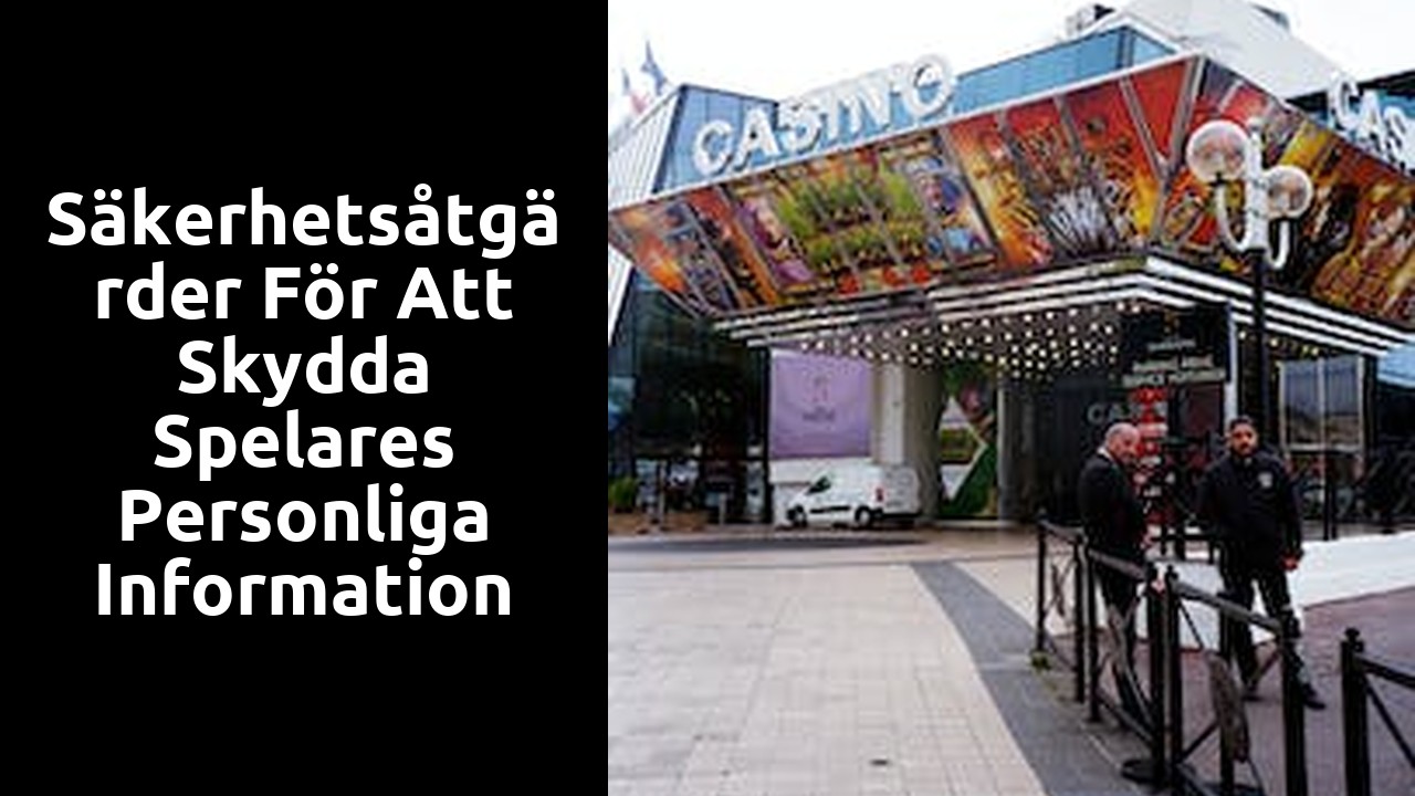 Säkerhetsåtgärder för Att Skydda Spelares Personliga Information