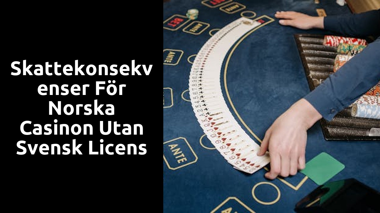 Skattekonsekvenser för norska casinon utan svensk licens