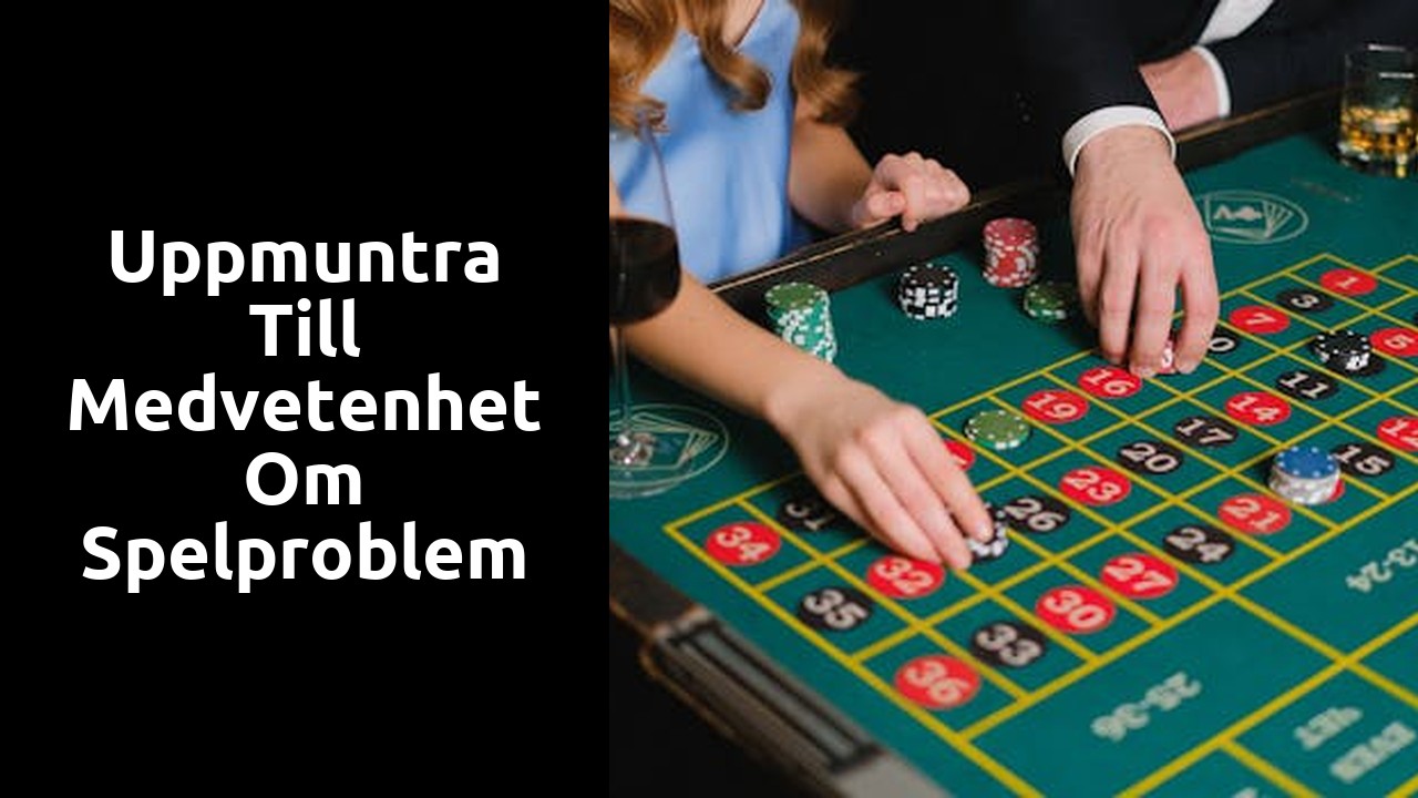 Uppmuntra till medvetenhet om spelproblem