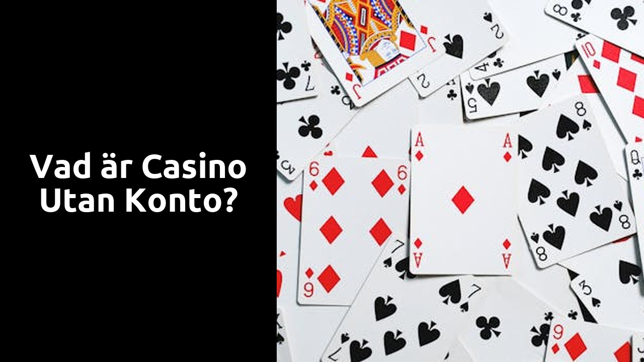 Vad är casino utan konto?