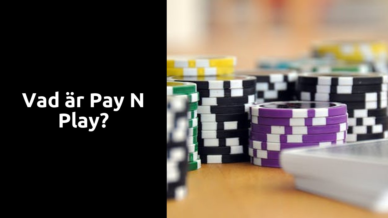 Vad är pay n play?