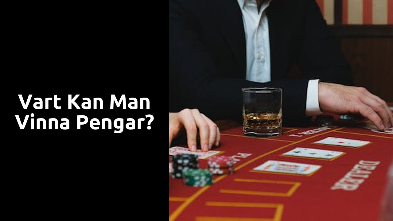 Vart kan man vinna pengar?