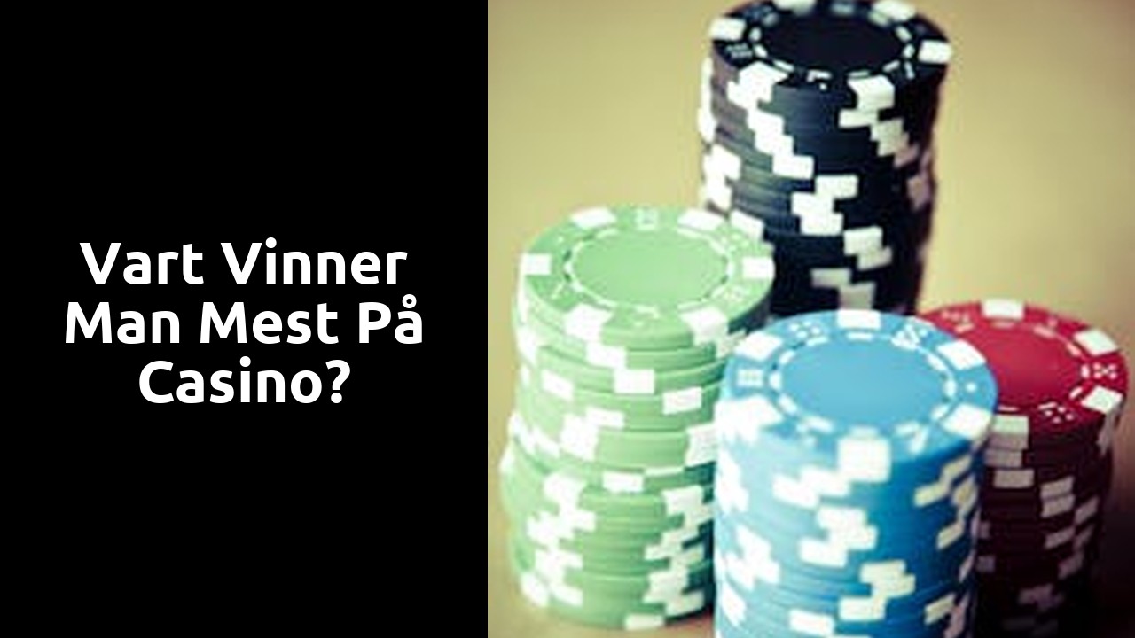 Vart vinner man mest på Casino?