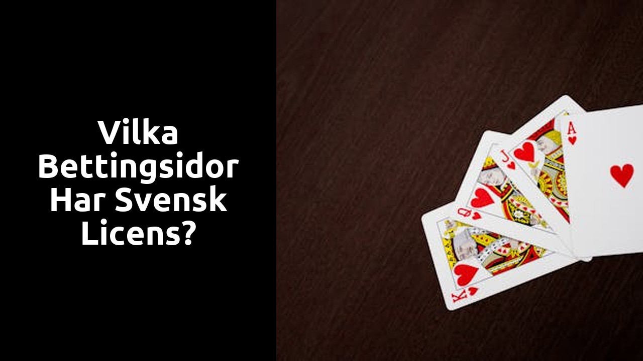 Vilka Bettingsidor har svensk licens?