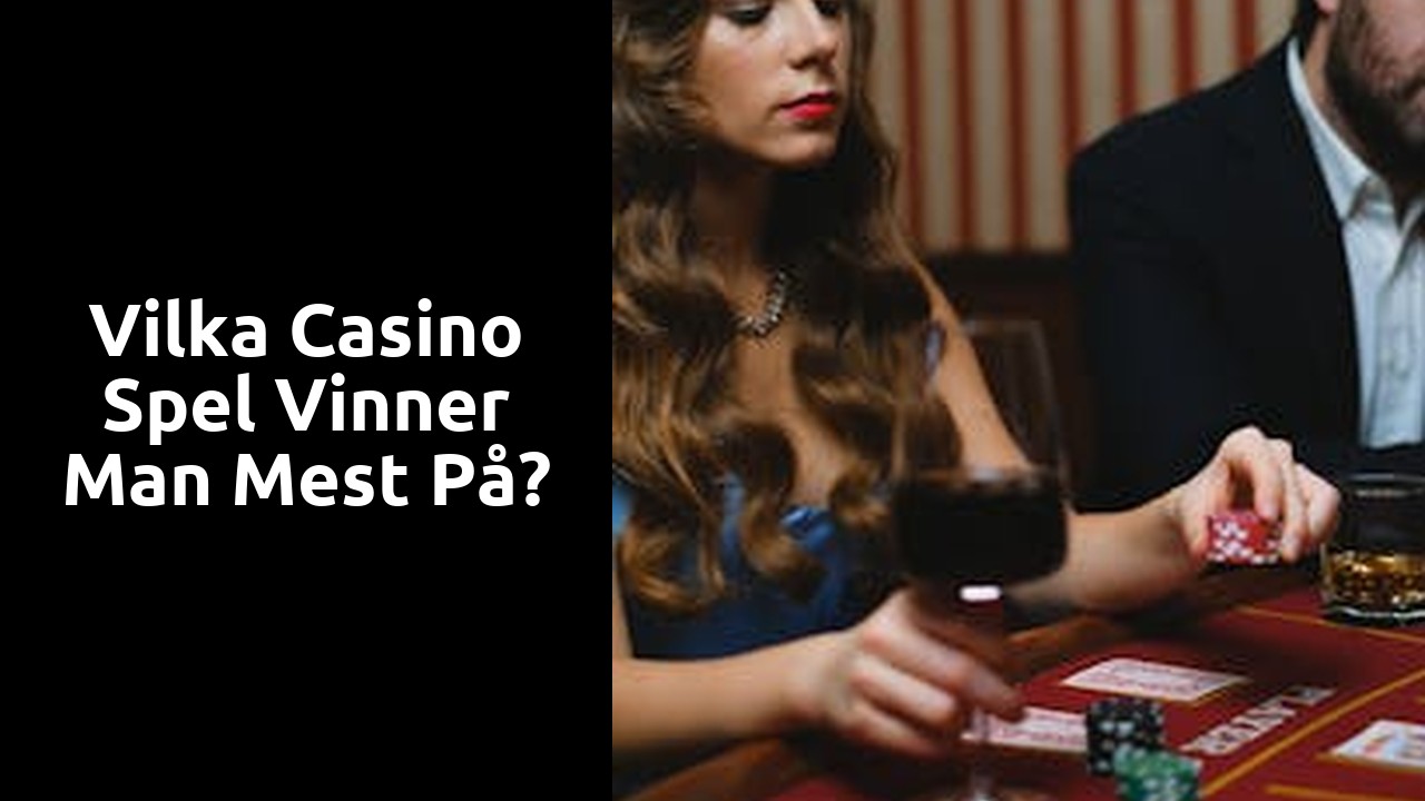 Vilka casino spel vinner man mest på?