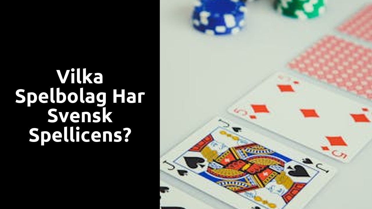 Vilka spelbolag har svensk spellicens?