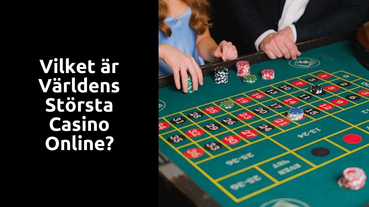 Vilket är världens största casino online?