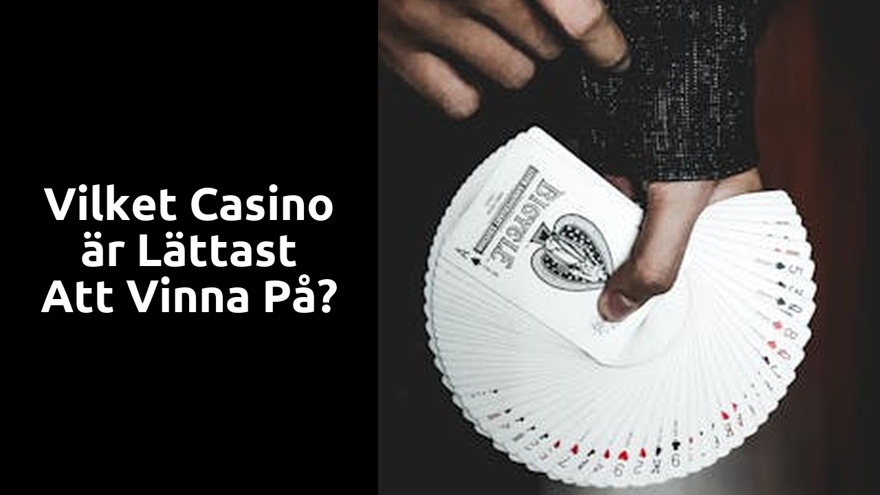 Vilket casino är lättast att vinna på?