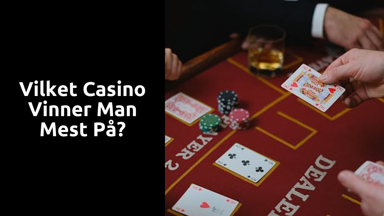 Vilket Casino vinner man mest på?