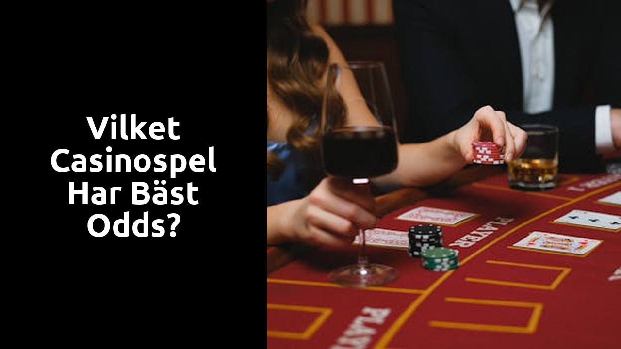 Vilket casinospel har bäst odds?
