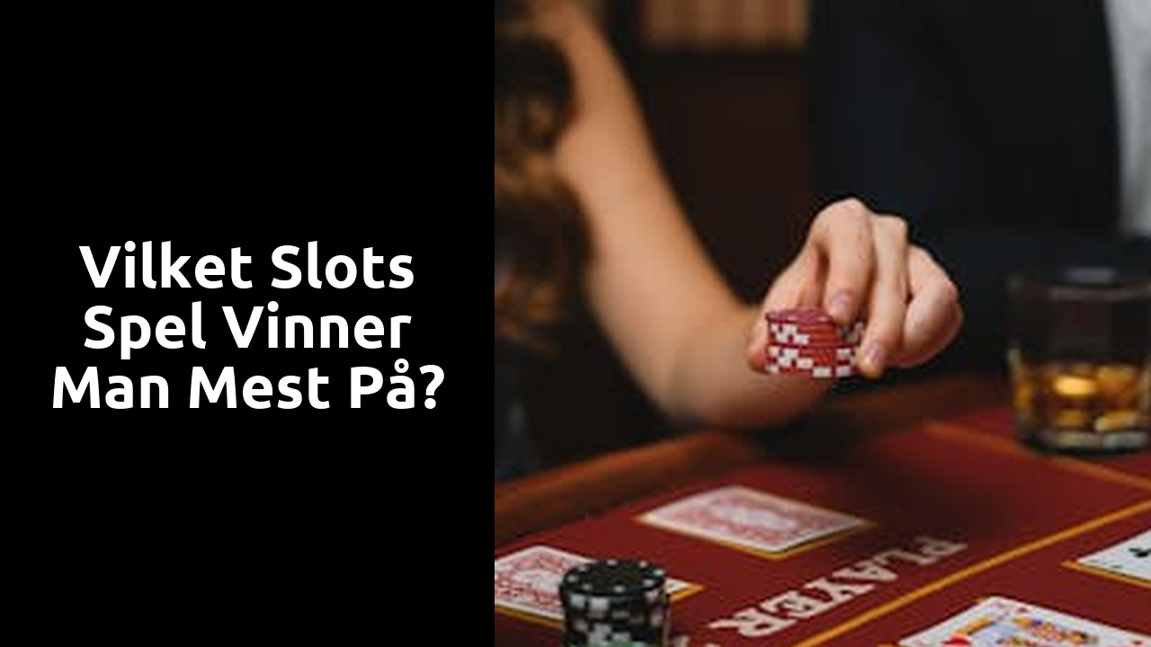 Vilket slots spel vinner man mest på?