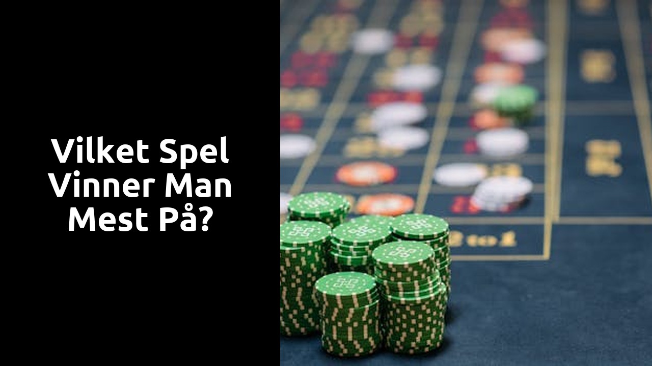 Vilket spel vinner man mest på?