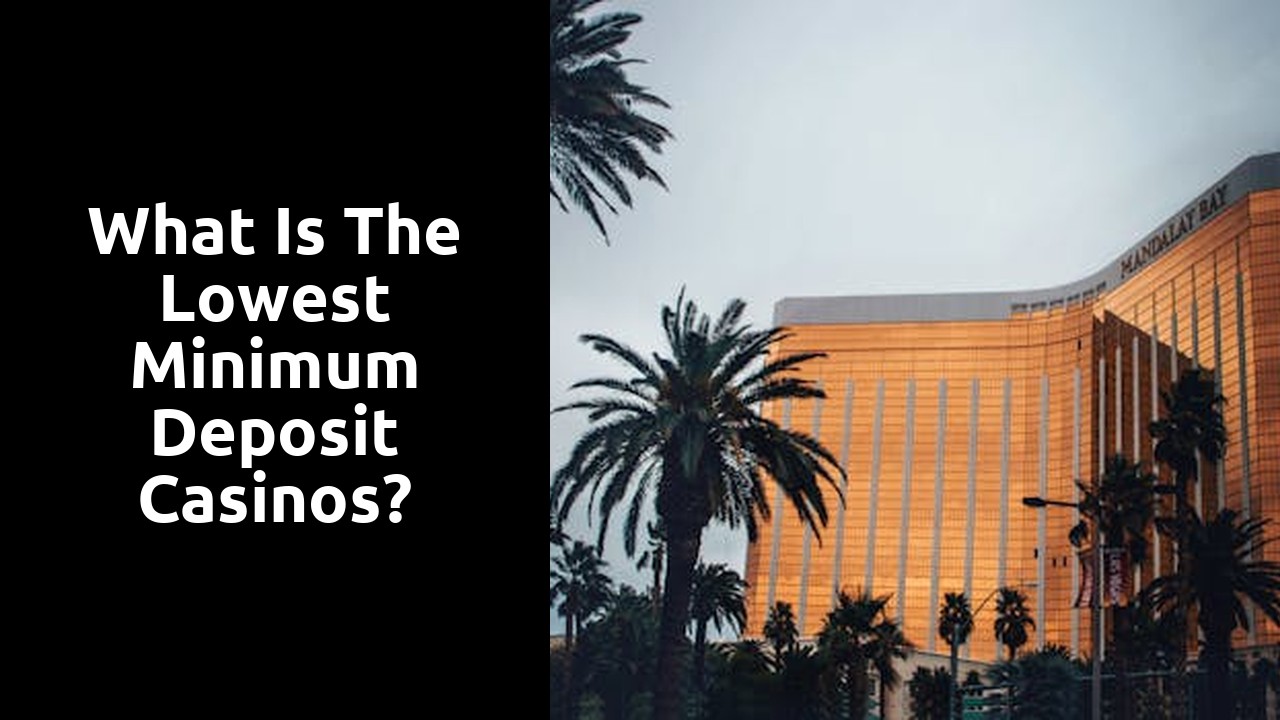What is the lowest minimum deposit casinos?
