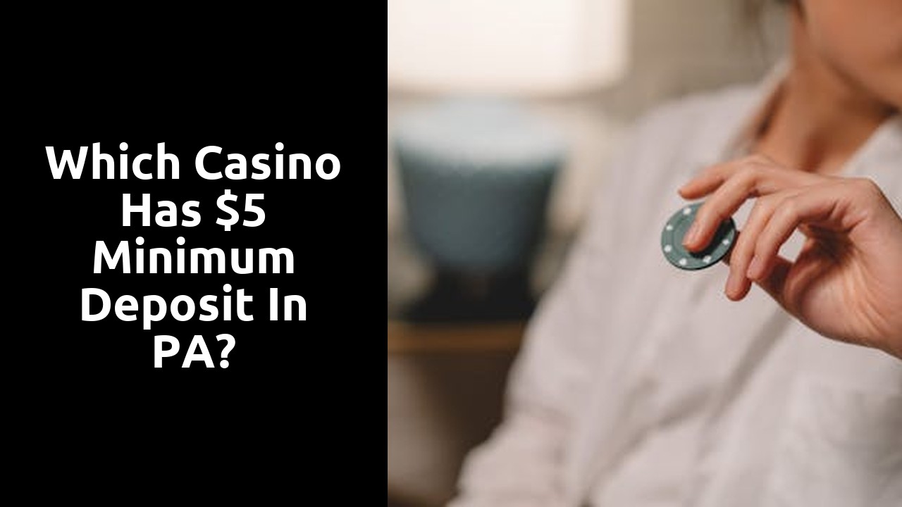 Which casino has $5 minimum deposit in PA?